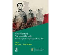 India, Ireland and Anti-Imperial Stuggle: Remembering the Connaught Rangers Mutiny 1920