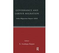 India Migration Report 2010 : Governance and Labour Migration