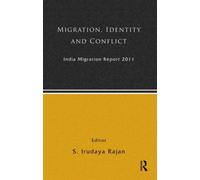 India Migration Report 2011 : Migration, Identity and Conflict