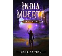 India Muerte and the Indigo Caves: A Pirate Fantasy Adventure