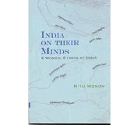 India On Their Minds : 8 Womens, 8 Ideas of India