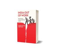 India Out of Work: And How to Fix the Job Crisis