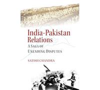 India Pakistan Relations A Saga of Unending Disputes