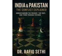 India & Pakistan: The Conflict Explained: Understanding the Present, the Past, and Three Possible Futures: 1