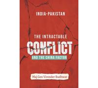 India-Pakistan: The Intractable Conflict and the China Factor