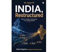 India, Restructured: India Is No Longer a Future Option. It Is a Present Decision.