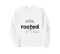 India Rooted In Jesus Christian Art Sweatshirt