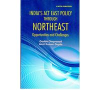 India’s Act East Policy through North East India