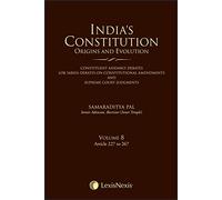 India’s Constitution - Origins and Evolution - Vol. 8