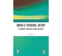 India’s Federal Setup: A Journey Through Seven Decades