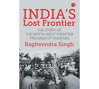 India’s Lost Frontiers