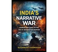 India’s Narrative War: A Civilization’s Blueprint for Winning the Global Perception Battle