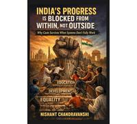 India’s Progress Is Blocked From Within, Not Outside: Why Caste Survives When Systems Don’t Fully Work (The Little Book of Hidden Traps)
