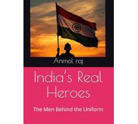 India’s Real Heroes: The Men Behind the Uniform