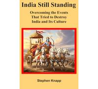 India Still Standing: Overcoming the Events That Tried to Destroy India and its Culture