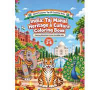 India: Taj Mahal, Heritage & Culture Coloring Book: 50 Fun and Educational Pages Featuring the Taj Mahal, Tigers, Culture, and Rich Heritage - World ... (World Treasures: Top 20 Countries Series)