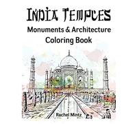 India Temples - Monuments & Architecture Coloring Book: Sightseeing Landmarks - Taj Mahal, New Delhi & More..