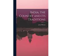 India, the Country and Its Traditions