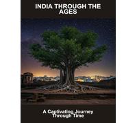 India Through The Ages: A Captivating Journey Through Time