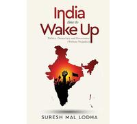 India: Time to Wake Up - Politics, Democracy and Governance (Without Prejudice)