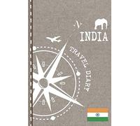 India Travel Diary: Journal To Write In - Dotted Journaling Notebook 6x9, ca. A5, Bucket List Checklist + Dot Grid Pages - Travelers Vacation Log Book for Traveling, Welcome, Farewell Gift
