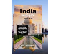 India travel guide 2025-2026 (THE EXCEPTIONAL TRAVEL GUIDES)