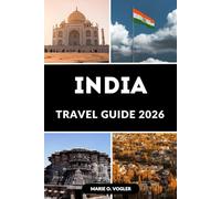 INDIA TRAVEL GUIDE 2026: Plan, Explore, and Experience the Best of India Like Never Before