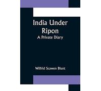 India Under Ripon; A Private Diary