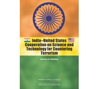 India-United States Cooperation on Science and Technology for Countering Terrorism : Summary of a Workshop