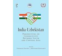 India-Uzbekistan: Perspectives on Connectivity Between South And Central Asia