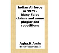 Indian Airforce in 1971 . Many False claims and some plagiarized repetitions