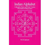 Indian Alphabet: Calligraphic History and Mystic Function of the Brahmi Writing System