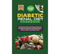 Indian and American Renal Diet Cookbook: A Multicultural Kidney Diet Recipes Guide: How the Asians and Americans unwind their kidney with low sodium, low potassium meals