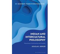 Indian and Intercultural Philosophy: Personhood, Consciousness, and Causality (Bloomsbury Studies in World Philosophies)