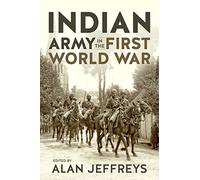 Indian Army in the First World War: New Perspectives