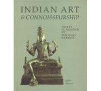 Indian Art and Connoisseurship: Essays in Honor of Douglas Barrett