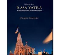 Indian Art Series: Rasa Yatra: A pilgrimage into the heart of India