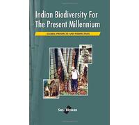 Indian Biodiversity for the Present Millennium: Global Prospects and Perspectives