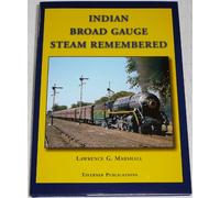 Indian Broad Gauge Steam Remembered