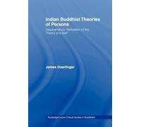 Indian Buddhist Theories of Persons: Vasubandhu's Refutation of the Theory of a Self (Routledge Critical Studies in Buddhism)