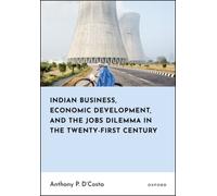 Indian Business, Economic Development, and the Jobs Dilemma in the Twenty-first Century