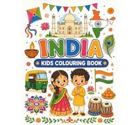Indian Colouring Book: Fun Multicultural Activity Book To Learn About Indian Culture, Traditions, Food, Festivals, Family & Everyday Life | ... For Children (Culture Kids Colouring Book)