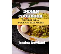 Indian Cookbook: Cultural Indian Quick and Easy Recipes (Asian Recipes)