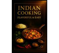 Indian Cooking.: Flavorful & easy.: 8 (Luca’s Home Cooking Series.)