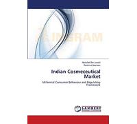 Indian Cosmeceutical Market: Millennial Consumer Behaviour and Regulatory Framework