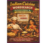 Indian Cuisine WORDSEARCH 100 Puzzles & Solutions Book LARGE PRINT EDITION: Celebrating Curry, Spices, Restaurants, Takeaways, Street Food and Culinary Traditions (Rohim's Curry, Culture & Cuisine)