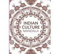 Indian Culture Mandala: Traditional Designs for Mindfulness and Relaxation (Mandala Coloring Book)