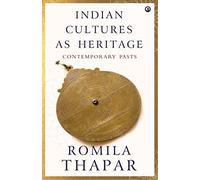 Indian Cultures as Heritage: Contemporary Pasts