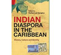 Indian Diaspora in the Caribbean: History, Culture and Identity
