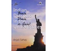 Indian Diaspora in the United States: Brain Drain or Gain?
